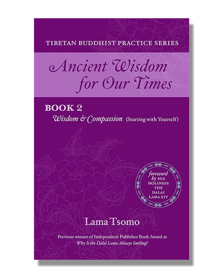 Ancient Wisdom for Our Times: Wisdom & Compassion: Starting With Yourself (Book 2)